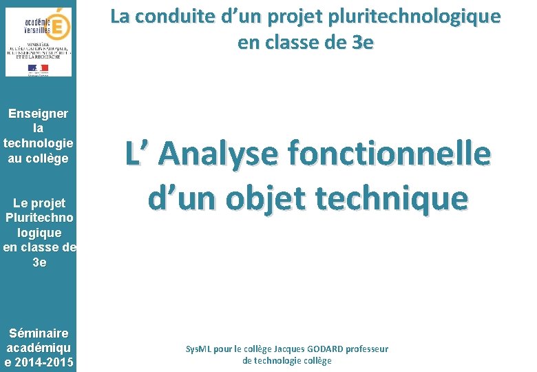 La conduite d’un projet pluritechnologique en classe de 3 e Enseigner la technologie au