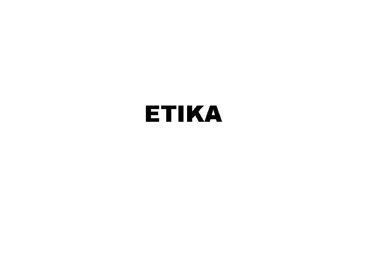 ETIKA 