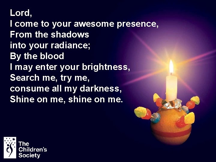 Lord, I come to your awesome presence, From the shadows into your radiance; By