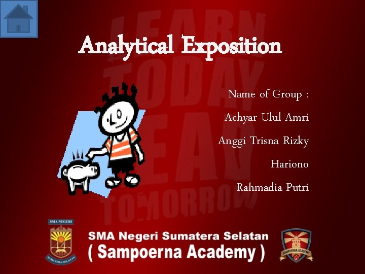 Analytical Exposition Name of Group : Achyar Ulul Amri Anggi Trisna Rizky Hariono Rahmadia