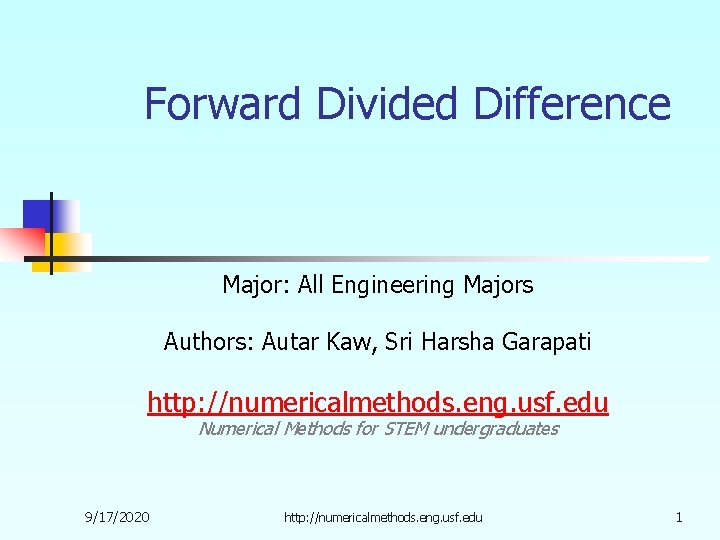 Forward Divided Difference Major: All Engineering Majors Authors: Autar Kaw, Sri Harsha Garapati http: