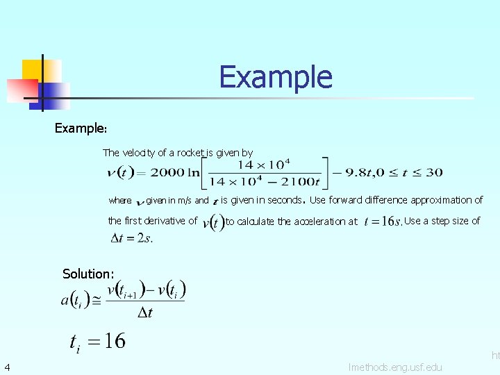 Example: The velocity of a rocket is given by where given in m/s and