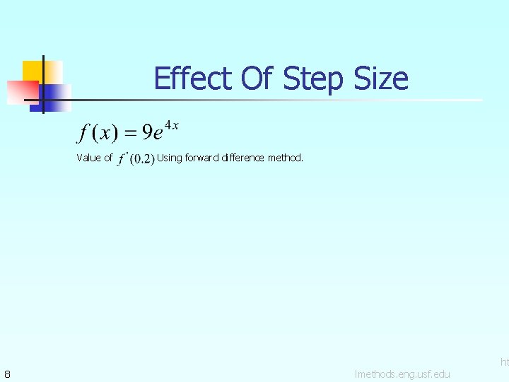 Effect Of Step Size Value of 8 Using forward difference method. lmethods. eng. usf.
