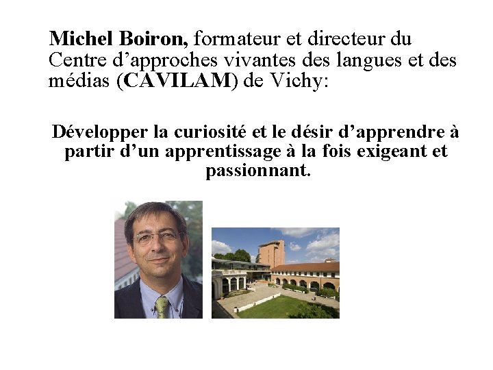 Michel Boiron, formateur et directeur du Centre d’approches vivantes des langues et des médias