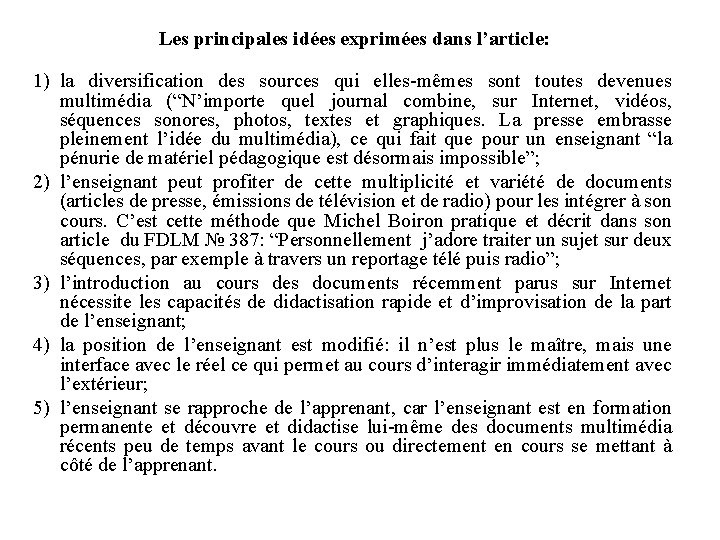  Les principales idées exprimées dans l’article: 1) la diversification des sources qui elles-mêmes