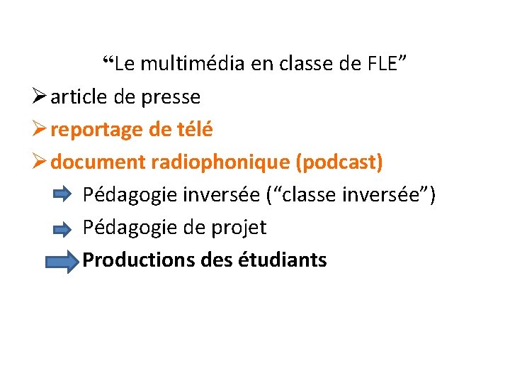 “Le multimédia en classe de FLE” Ø article de presse Ø reportage de télé