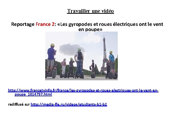 Travailler une vidéo Reportage France 2: «Les gyropodes et roues électriques ont le vent