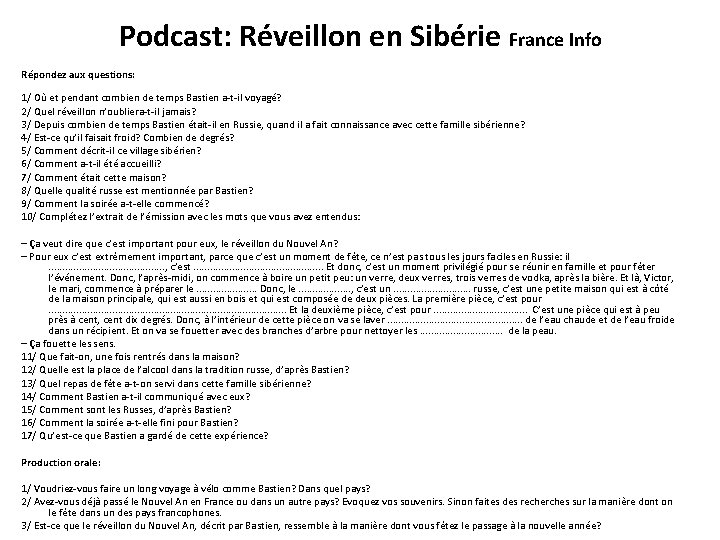 Podcast: Réveillon en Sibérie France Info Répondez aux questions: 1/ Où et pendant combien