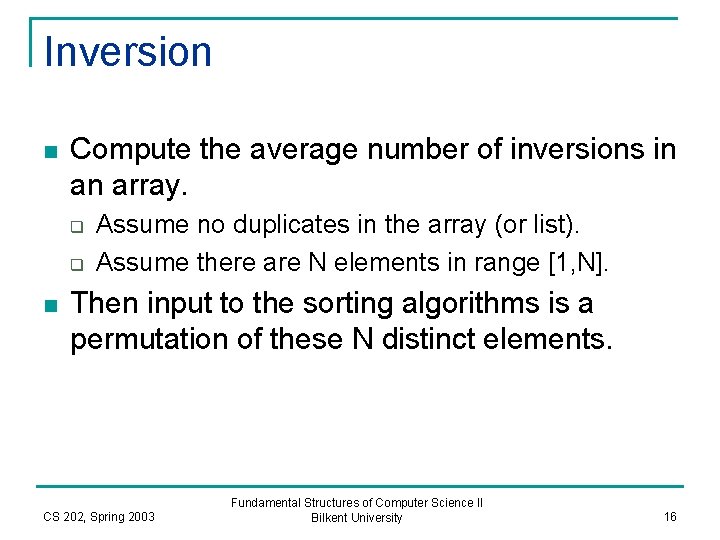 Inversion n Compute the average number of inversions in an array. q q n