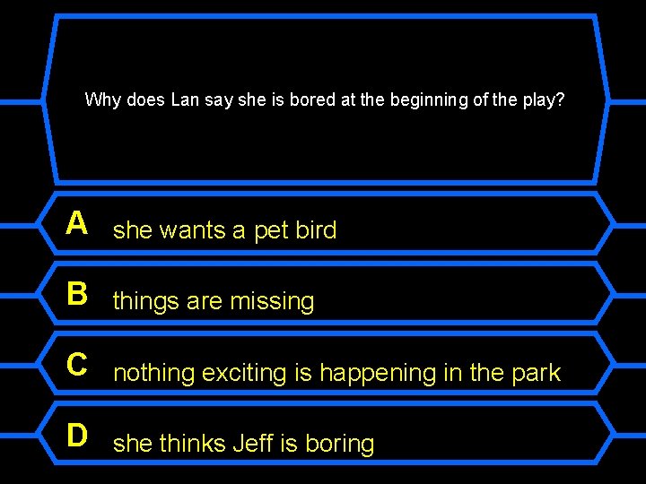 Why does Lan say she is bored at the beginning of the play? A