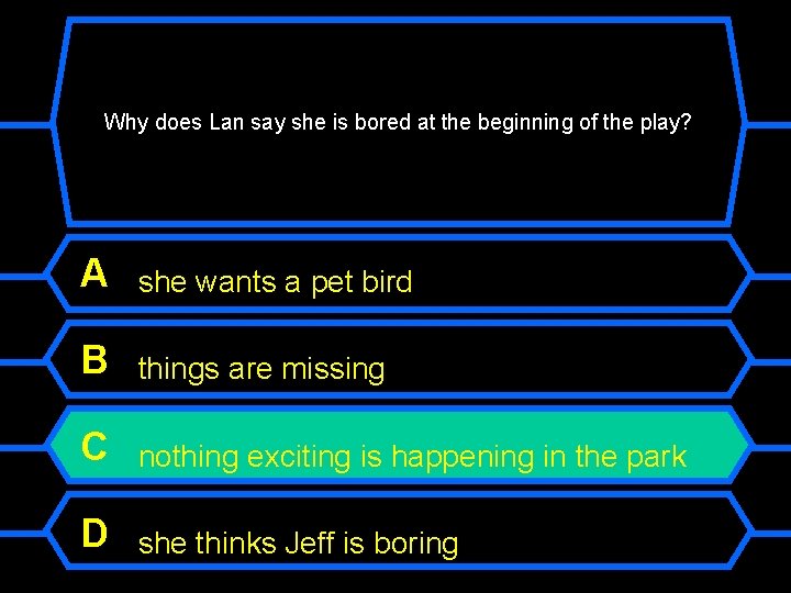 Why does Lan say she is bored at the beginning of the play? A