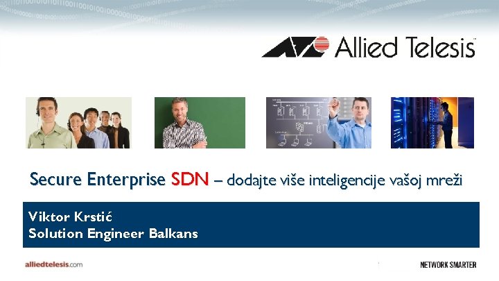 Secure Enterprise SDN – dodajte više inteligencije vašoj mreži Viktor Krstić Solution Engineer Balkans