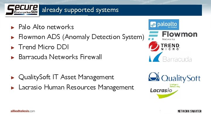 SES ► ► ► already supported systems Palo Alto networks Flowmon ADS (Anomaly Detection
