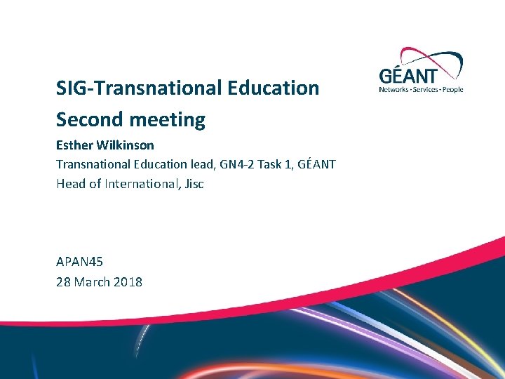 SIG-Transnational Education Second meeting Esther Wilkinson Transnational Education lead, GN 4 -2 Task 1,