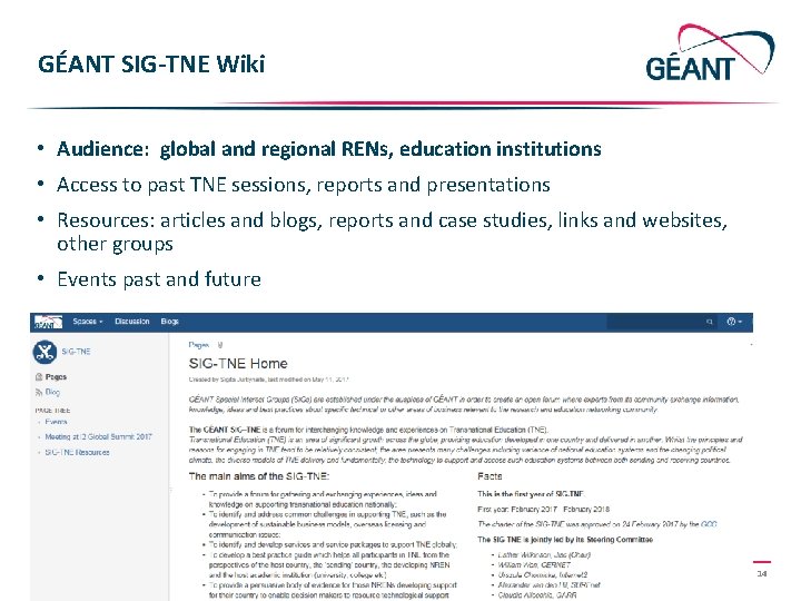 GÉANT SIG-TNE Wiki • Audience: global and regional RENs, education institutions • Access to
