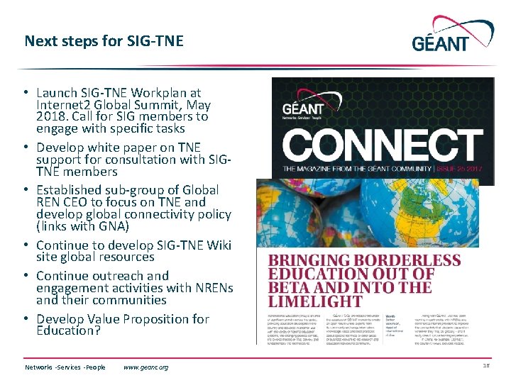 Next steps for SIG-TNE • Launch SIG-TNE Workplan at Internet 2 Global Summit, May