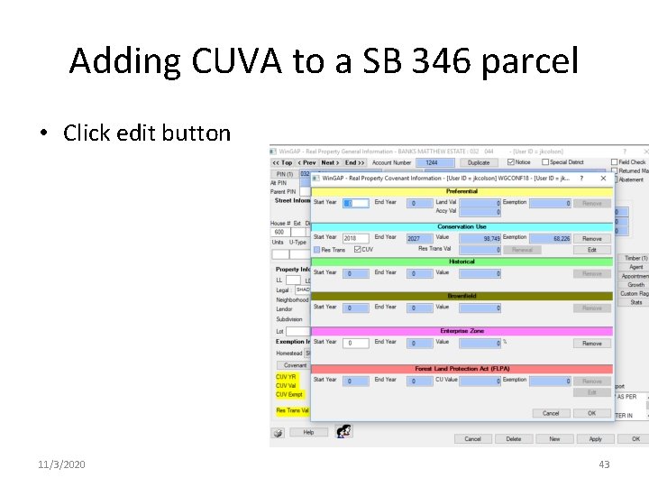Adding CUVA to a SB 346 parcel • Click edit button 11/3/2020 43 Adding CUVA to a SB 346 parcel • Click edit button 11/3/2020 43