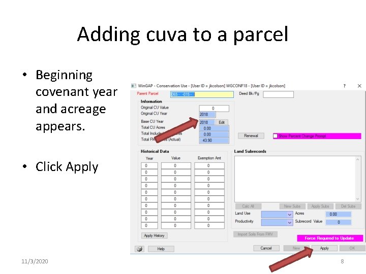 Adding cuva to a parcel • Beginning covenant year and acreage appears. • Click Adding cuva to a parcel • Beginning covenant year and acreage appears. • Click