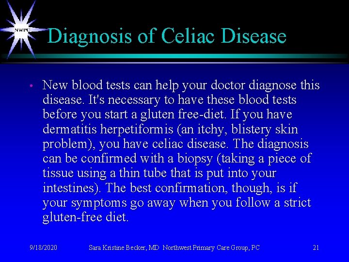 Diagnosis of Celiac Disease • New blood tests can help your doctor diagnose this Diagnosis of Celiac Disease • New blood tests can help your doctor diagnose this