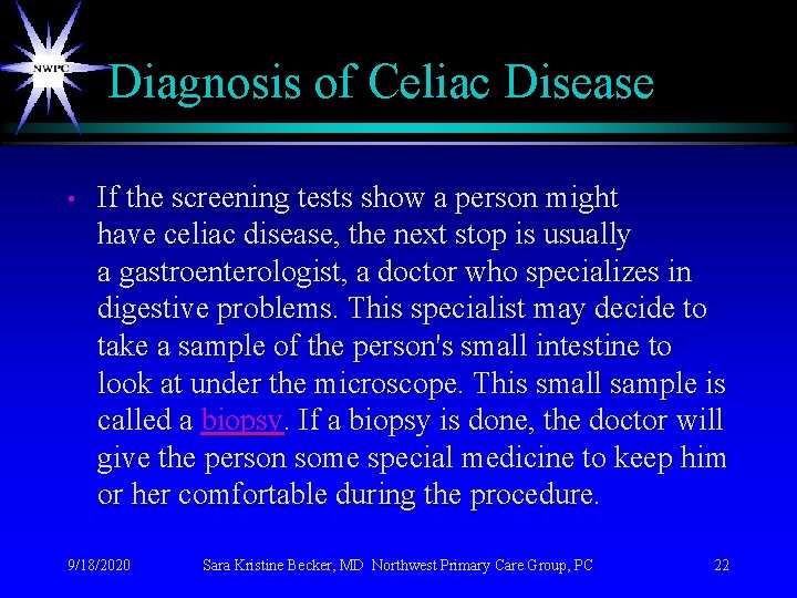 Diagnosis of Celiac Disease • If the screening tests show a person might have