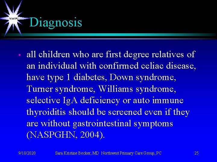 Diagnosis • all children who are first degree relatives of an individual with confirmed