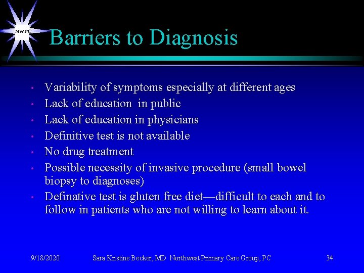 Barriers to Diagnosis • • Variability of symptoms especially at different ages Lack of Barriers to Diagnosis • • Variability of symptoms especially at different ages Lack of