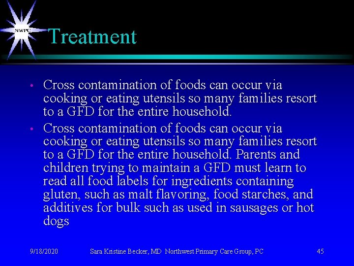 Treatment • • Cross contamination of foods can occur via cooking or eating utensils