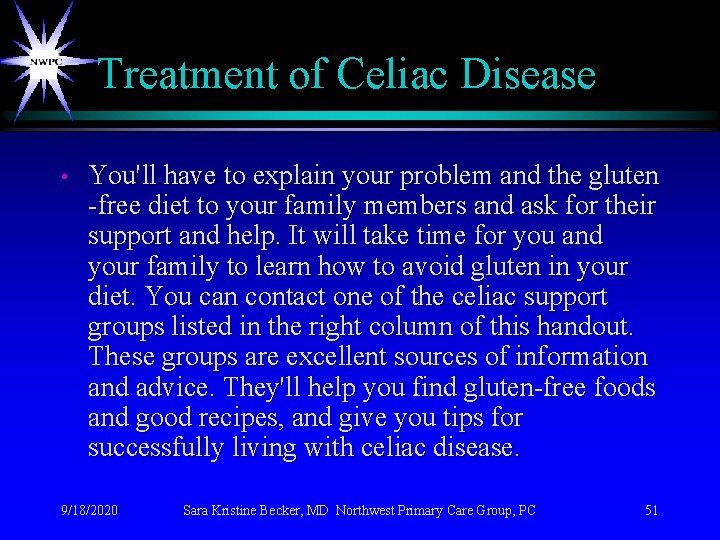 Treatment of Celiac Disease • You'll have to explain your problem and the gluten