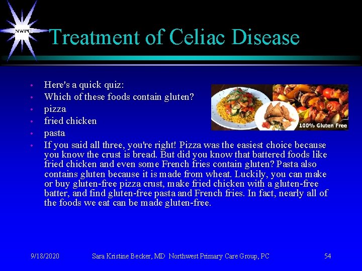 Treatment of Celiac Disease • • • Here's a quick quiz: Which of these