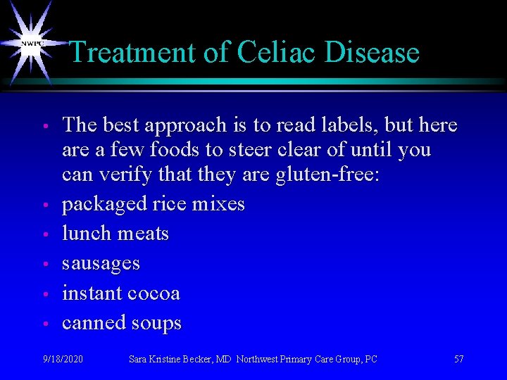 Treatment of Celiac Disease • • • The best approach is to read labels, Treatment of Celiac Disease • • • The best approach is to read labels,