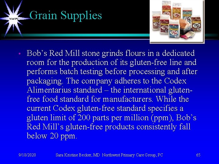 Grain Supplies • Bob’s Red Mill stone grinds flours in a dedicated room for