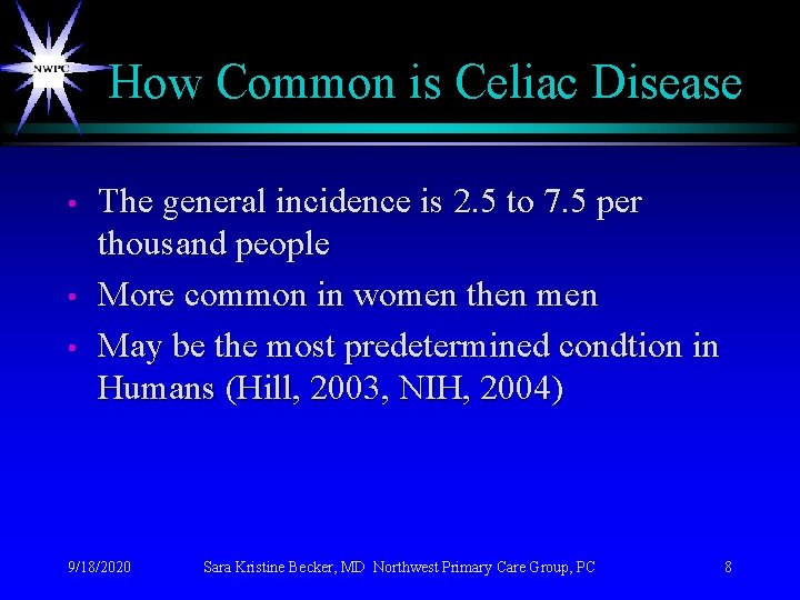 How Common is Celiac Disease • • • The general incidence is 2. 5