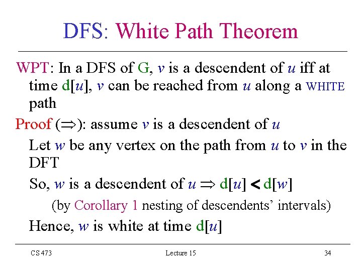 DFS: White Path Theorem WPT: In a DFS of G, v is a descendent