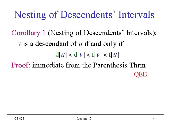 Nesting of Descendents’ Intervals Corollary 1 (Nesting of Descendents’ Intervals): v is a descendant