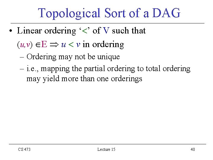 Topological Sort of a DAG • Linear ordering ‘ ’ of V such that