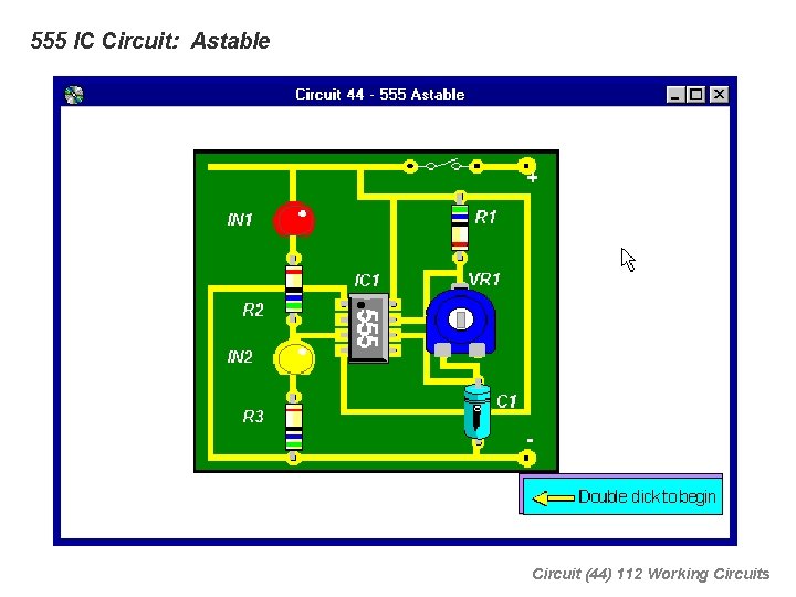 555 IC Circuit: Astable Circuit (44) 112 Working Circuits 