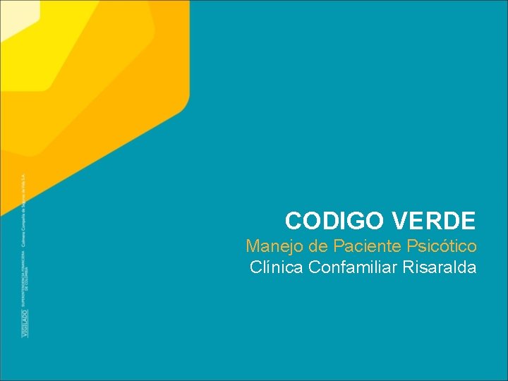 CODIGO VERDE Manejo de Paciente Psicótico Clínica Confamiliar Risaralda 