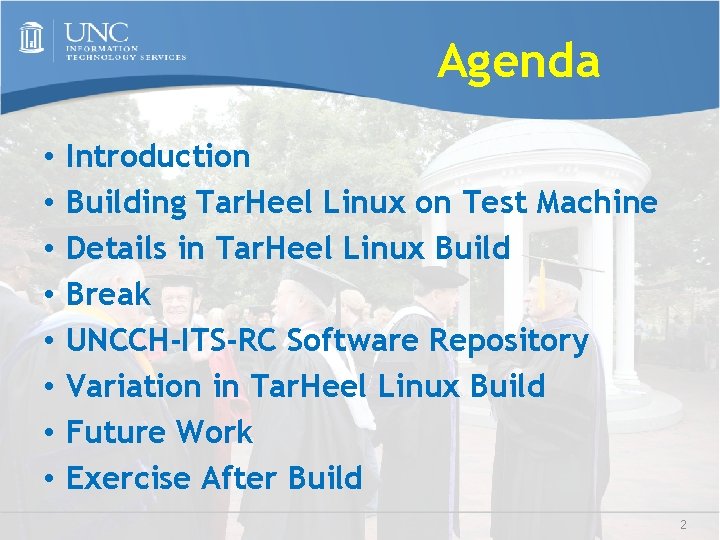 Agenda • • Introduction Building Tar. Heel Linux on Test Machine Details in Tar.