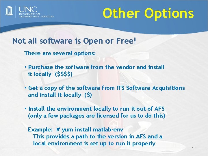 Other Options Not all software is Open or Free! There are several options: •