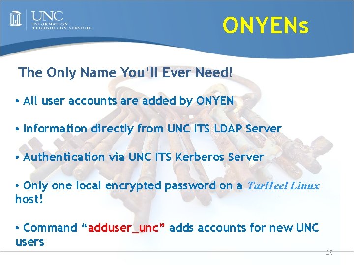 ONYENs The Only Name You’ll Ever Need! • All user accounts are added by