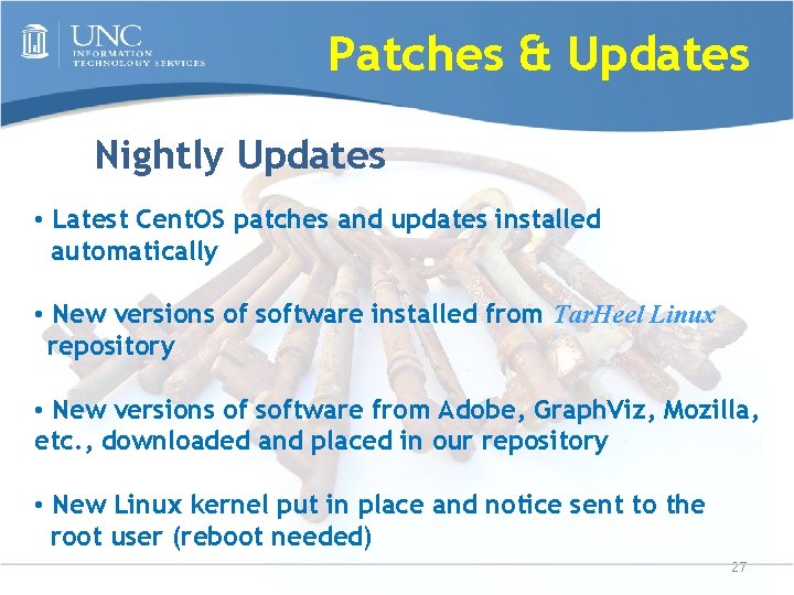 Patches & Updates Nightly Updates • Latest Cent. OS patches and updates installed automatically