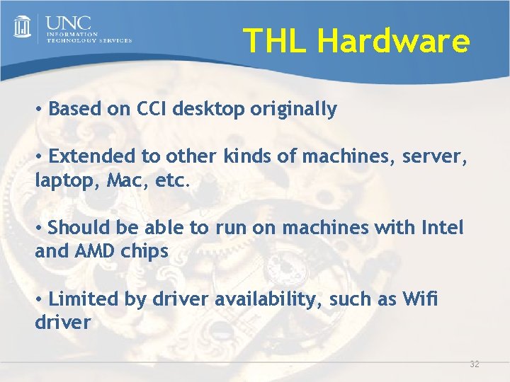 THL Hardware • Based on CCI desktop originally • Extended to other kinds of