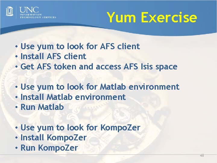 Yum Exercise • Use yum to look for AFS client • Install AFS client