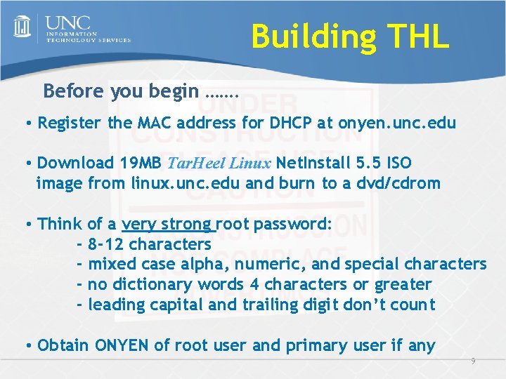 Building THL Before you begin ……. • Register the MAC address for DHCP at