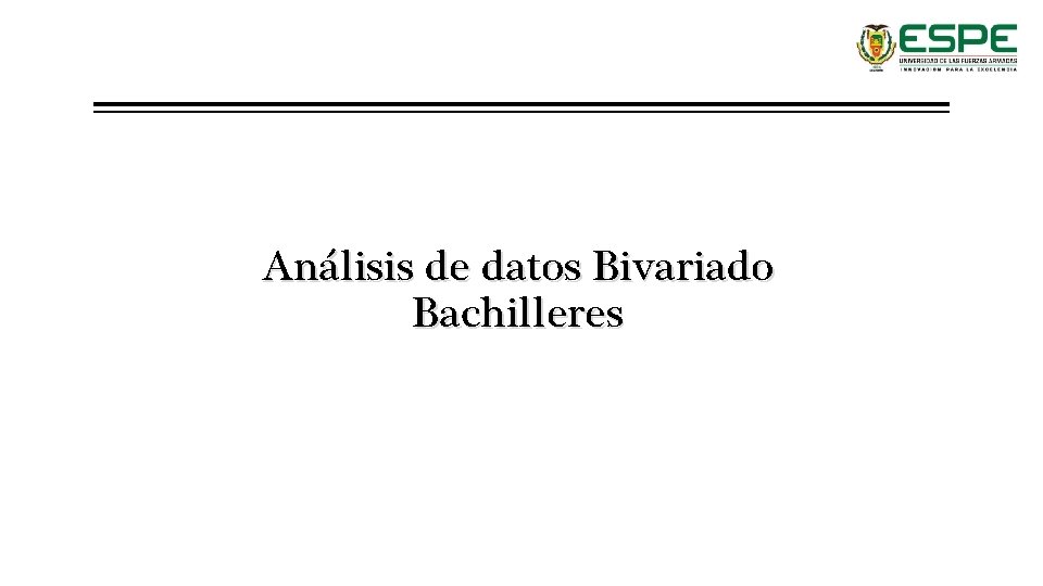 Análisis de datos Bivariado Bachilleres 