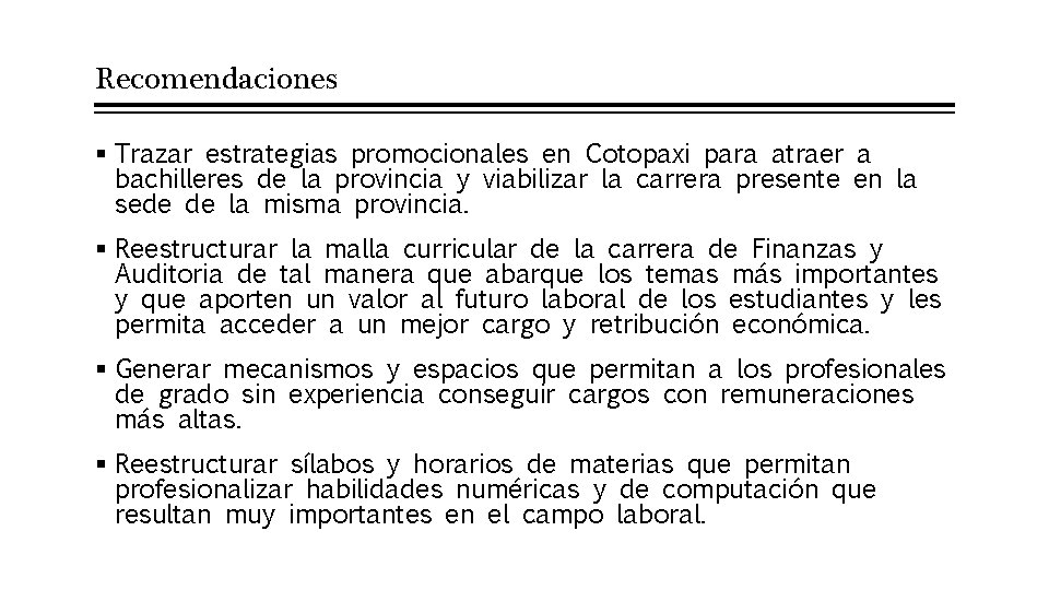 Recomendaciones § Trazar estrategias promocionales en Cotopaxi para atraer a bachilleres de la provincia