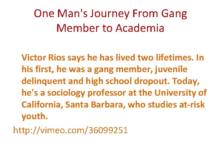 One Man's Journey From Gang Member to Academia Victor Rios says he has lived