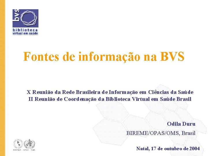 Fontes de informação na BVS X Reunião da Rede Brasileira de Informação em Ciências