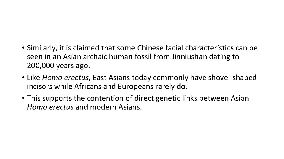 • Similarly, it is claimed that some Chinese facial characteristics can be seen • Similarly, it is claimed that some Chinese facial characteristics can be seen
