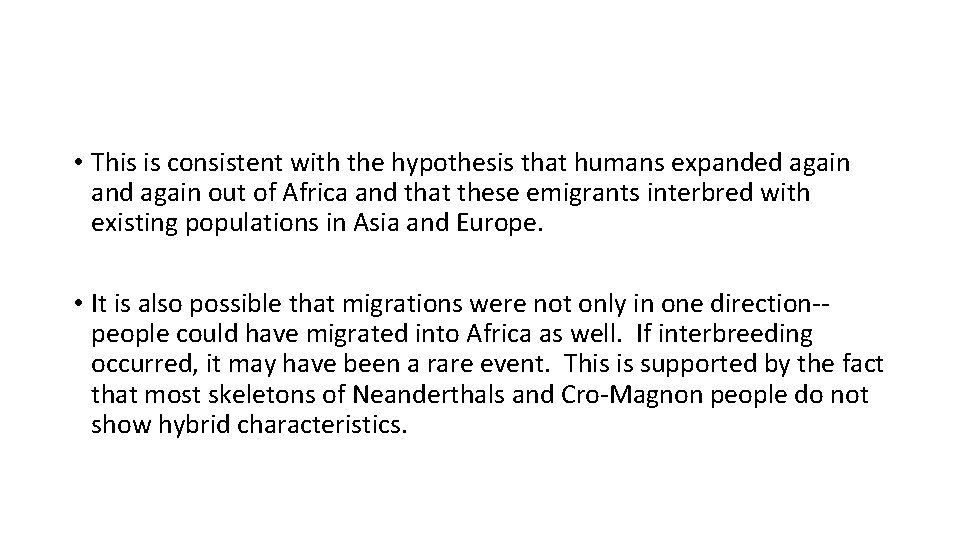 • This is consistent with the hypothesis that humans expanded again and again • This is consistent with the hypothesis that humans expanded again and again